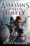 Assassin's Creed: Unity By Oliver Bowden
