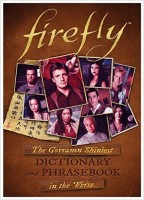 Firefly: Goramn Shiniest Dictionary Phrasebook in the \'Verse (HC)