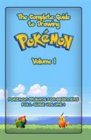 Pokemon: The Complete Guide to Drawing Pokemon Volume 1
