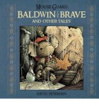 Mouse Guard: Baldwin the Brave and Other Tales (HC)