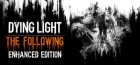 Dying Light: The Following (Enhanced Edition) (EMAIL - ilmainen toimitus)