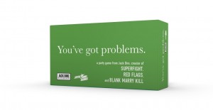 You\'ve Got Problems