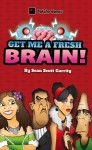 Get Me a Fresh Brain!