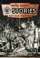 Wally Wood\'s EC Stories: Artisan Edition