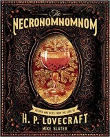 Necronomnomnom: Recipes & Rites from the Lore of H.P. Lovecraft