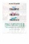 Final Fantasy I - II - III: Memory of Heroes