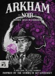 Arkham Noir: Case #3  Infinite Gulfs of Darkness