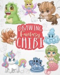 Drawing Fantasy Chibi: Learn How to Draw Kawaii Mythical & Magical Creatures