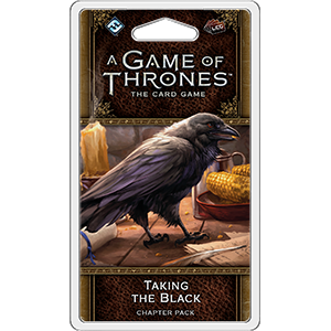 Game of Thrones LCG 2: WC1 Taking the Black