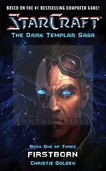Starcraft: The Dark Templar Saga 1 -Firstborn