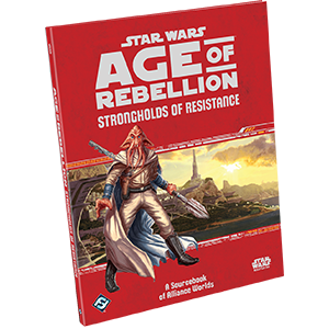 Star Wars: Age of Rebellion Strongholds of Resistance