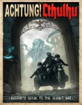 Achtung! Cthulhu - Keeper's Guide to the Secret War (HC)