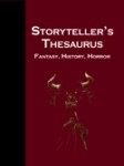 Storyteller's Thesaurus: Fantasy, History & Horror