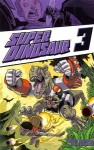 Super Dinosaur: Vol. 3