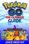 Pokemon Go: The Ultimate Guide