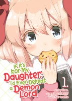 If It\'s for My Daughter, I\'d Even Defeat a Demon Lord 1
