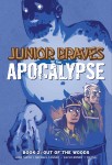 Junior Braves of the Apocalypse 2: Out of Woods