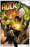 Incredible Hulk: By Jason Aaron: The Complete Collection