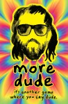 Dude: More Dude