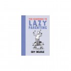 Handbook To Lazy Parenting