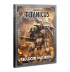 Adeptus Titanicus: Shadow And Iron Rules Supplement