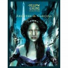 The Yellow King Roleplaying Game: Absinthe In Carcosa (HC)