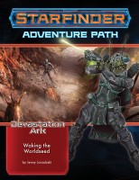 Starfinder Adventure Path - Waking The Worldseed (The Devastation Ark 1)