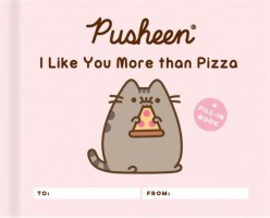 Pusheen: I Like You More than Pizza - A Fill-In Book