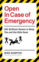 Open In Case of Emergency: 501 Games to Entertain and Keep You and the Kids Sane