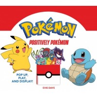 Positively Pokmon: Pop Up, Play, And Display!