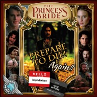 The Princess Bride: Prepare To Die! Again!