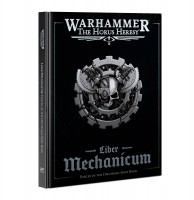 Horus Heresy: Liber Mechanicum: Forces of the Omnissiah Army Book