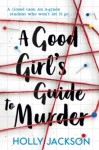 A Good Girl's Guide to Murder: Book 1 (PB)
