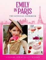 Emily in Paris: Official Cookbook (HC)