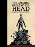 The Amazing Screw-On Head and Other Curious Objects (20th Anniversary, HC)