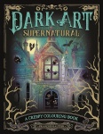 Värityskirja: Dark Art Supernatural - A Creepy Colouring Book