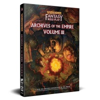 Warhammer Fantasy Roleplay: Archives of The Empire Volume 3