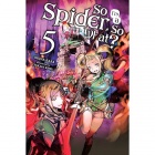 So I'm A Spider, So What? Light Novel 5
