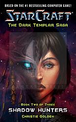 Starcraft: The Dark Templar Saga 2 -Shadow Hunters