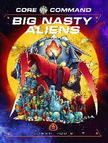 Core Command: Big Nasty Aliens